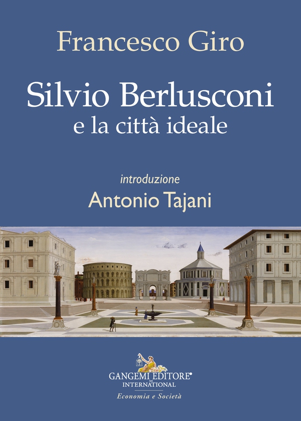 Silvio Berlusconi e la città ideale - Librerie.coop Silvio Berlusconi e la città ideale - Librerie.coop