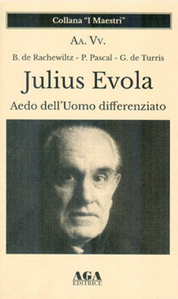 Julius Evola. Aedo dell'Uomo differenziato - Librerie.coop Julius Evola. Aedo dell'Uomo differenziato - Librerie.coop