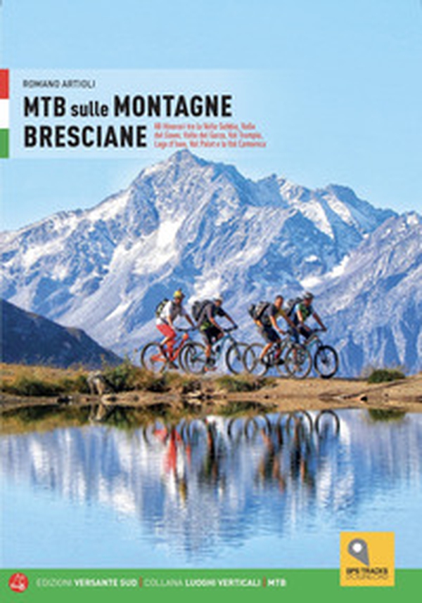 MTB sulle montagne bresciane. 88 itinerari tra la valle Sabbia, valle del Gaver, valle del Garza, val Trompia, lago d'Iseo, val Palot e la val Camonica - Librerie.coop MTB sulle montagne bresciane. 88 itinerari tra la valle Sabbia, valle del Gaver, valle del Garza, val Trompia, lago d'Iseo, val Palot e la val Camonica - Librerie.coop