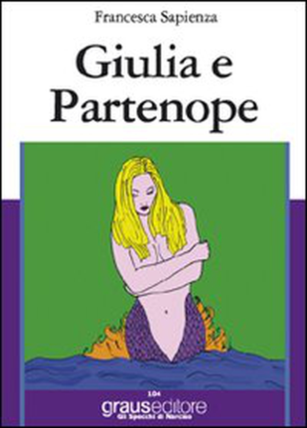 Giulia e Partenope - Librerie.coop Giulia e Partenope - Librerie.coop