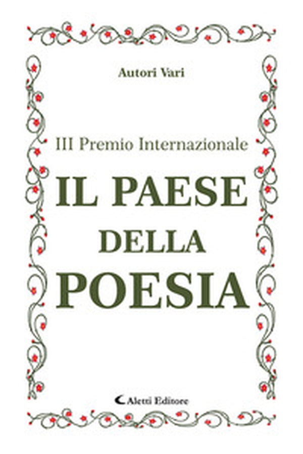 3° Premio Internazionale di poesia. Il Paese della Poesia - Librerie.coop 3° Premio Internazionale di poesia. Il Paese della Poesia - Librerie.coop