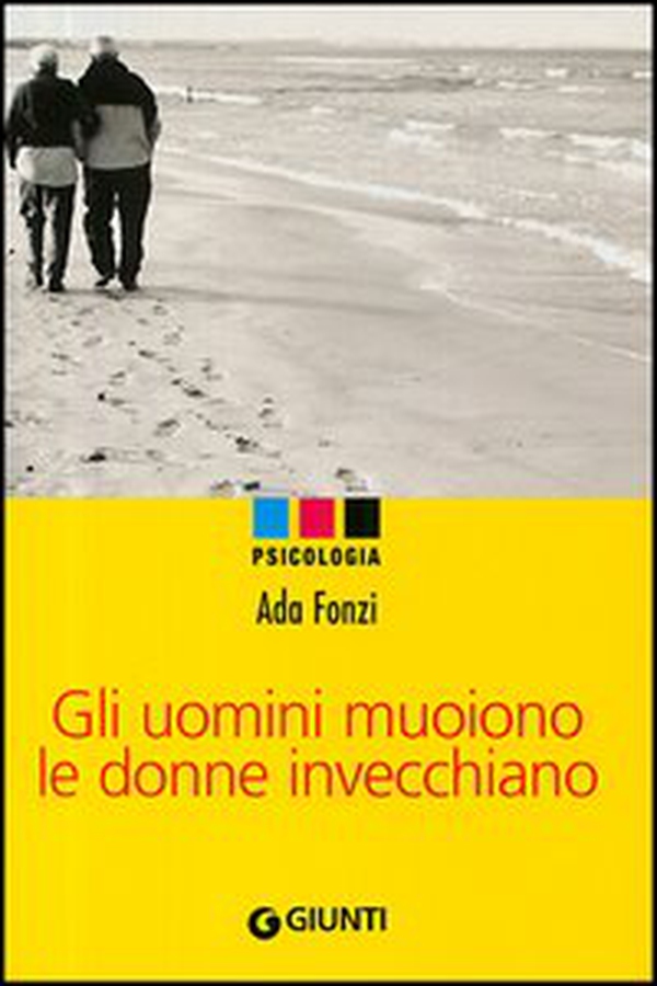 Gli uomini muoiono le donne invecchiano - Librerie.coop Gli uomini muoiono le donne invecchiano - Librerie.coop