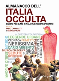 Almanacco dell'Italia occulta. Orrore popolare e inquietudini metropolitane - Librerie.coop