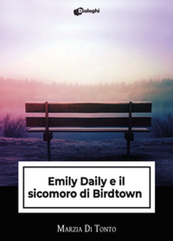 Emily Daily e il sicomoro di Birdtown - Librerie.coop Emily Daily e il sicomoro di Birdtown - Librerie.coop