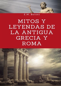 Mitos y leyendas de la antigua Grecia y Roma - Librerie.coop