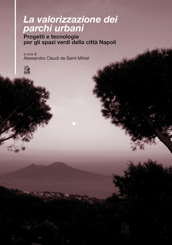 LA VALORIZZAZIONE DEI PARCHI URBANI. Progetti e tecnologie per gli spazi verdi della città di Napoli - Librerie.coop LA VALORIZZAZIONE DEI PARCHI URBANI. Progetti e tecnologie per gli spazi verdi della città di Napoli - Librerie.coop