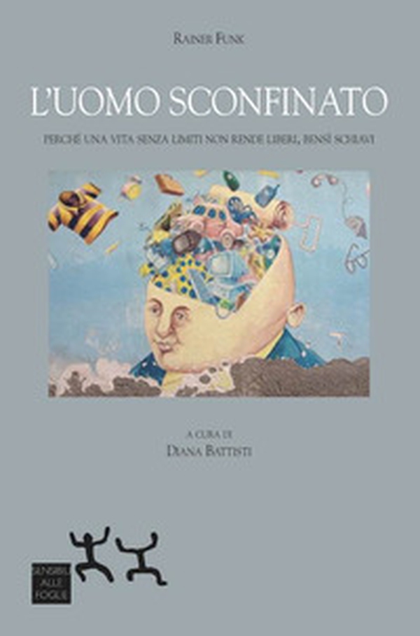 L'uomo sconfinato. Perché una vita senza limiti non rende liberi, bensì schiavi - Librerie.coop L'uomo sconfinato. Perché una vita senza limiti non rende liberi, bensì schiavi - Librerie.coop