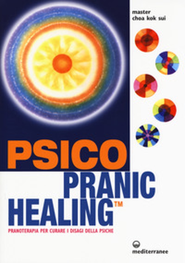 Psico pranic healing. Pranoterapia per curare i disagi della psiche - Librerie.coop Psico pranic healing. Pranoterapia per curare i disagi della psiche - Librerie.coop