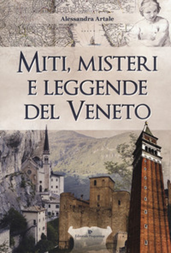 Miti, misteri e leggende del Veneto - Librerie.coop Miti, misteri e leggende del Veneto - Librerie.coop