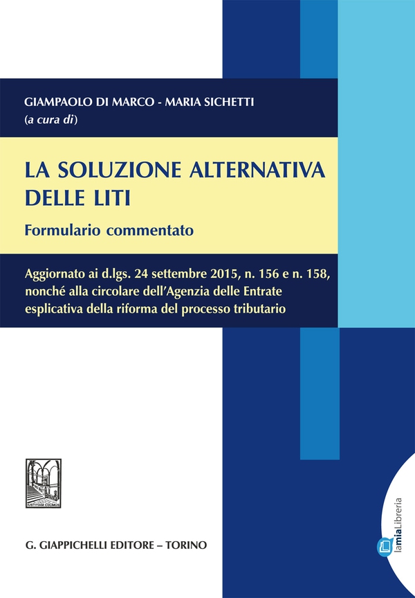 La soluzione alternativa delle liti. Formulario commentato. - Librerie.coop La soluzione alternativa delle liti. Formulario commentato. - Librerie.coop