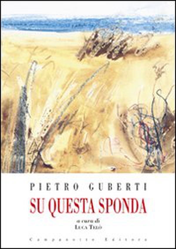 Pietro Guberti. Su questa sponda. Catalogo della mostra - Librerie.coop Pietro Guberti. Su questa sponda. Catalogo della mostra - Librerie.coop
