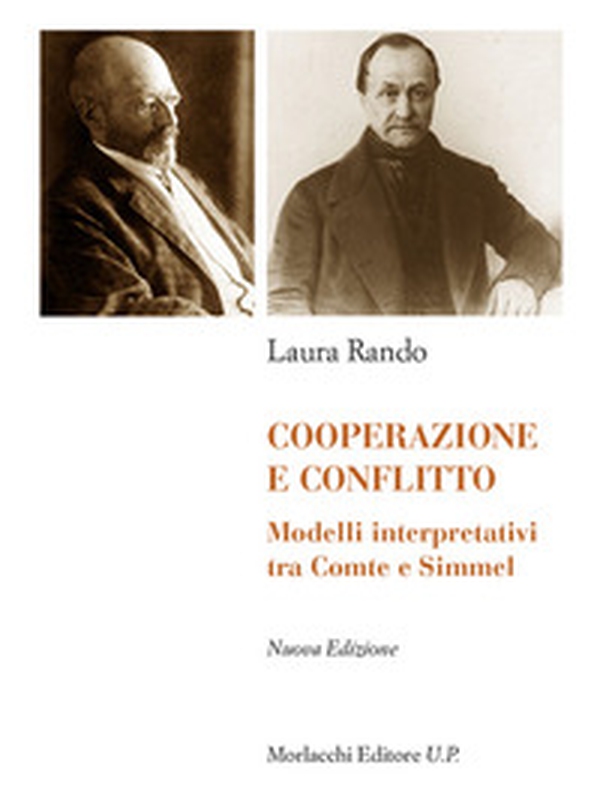 Cooperazione e conflitto. Modelli interpretativi tra Comte e Simmel - Librerie.coop Cooperazione e conflitto. Modelli interpretativi tra Comte e Simmel - Librerie.coop