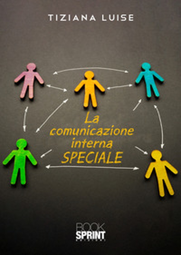 La comunicazione interna speciale - Librerie.coop La comunicazione interna speciale - Librerie.coop