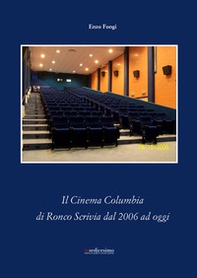 Il cinema Columbia di Ronco Scrivia dal 2006 ai giorni nostri - Librerie.coop