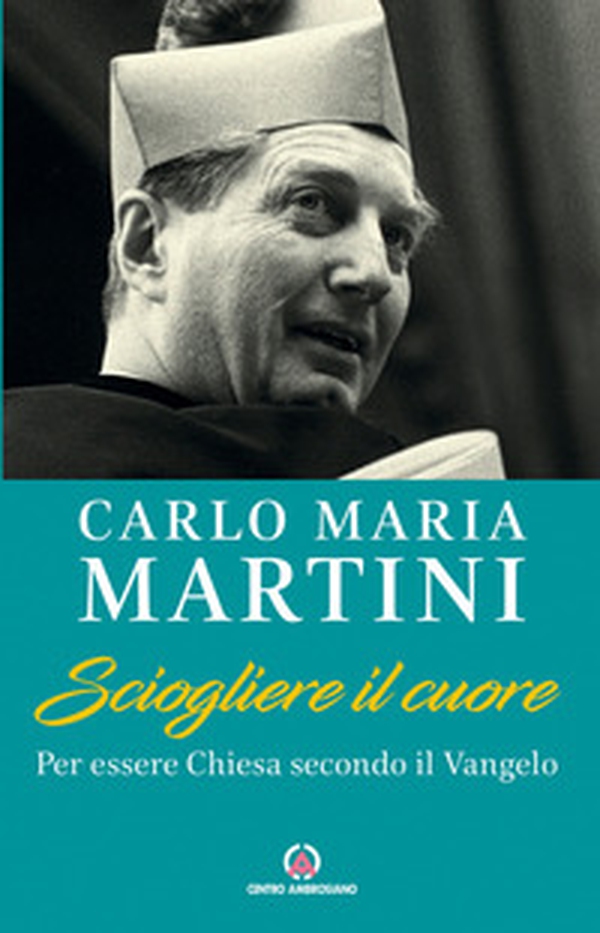 Sciogliere il cuore. Per essere Chiesa secondo il Vangelo - Librerie.coop Sciogliere il cuore. Per essere Chiesa secondo il Vangelo - Librerie.coop