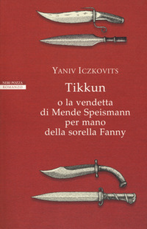 Tikkun o la vendetta di Mende Speismann per mano della sorella Fanny - Librerie.coop Tikkun o la vendetta di Mende Speismann per mano della sorella Fanny - Librerie.coop