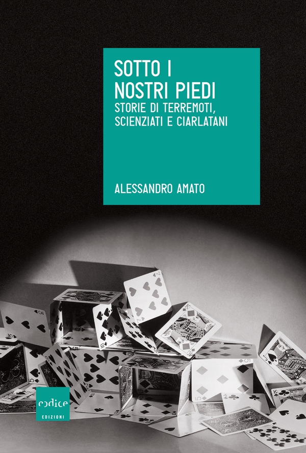 Sotto i nostri piedi. Storie di terremoti, scienziati e ciarlatani - Librerie.coop Sotto i nostri piedi. Storie di terremoti, scienziati e ciarlatani - Librerie.coop