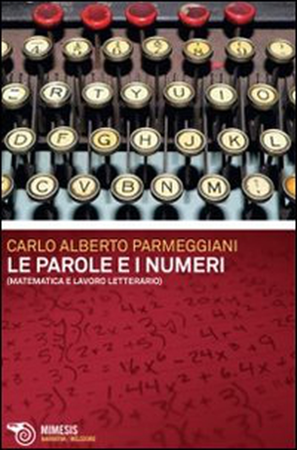 Le parole e i numeri. Matematica e lavoro letterario - Librerie.coop Le parole e i numeri. Matematica e lavoro letterario - Librerie.coop