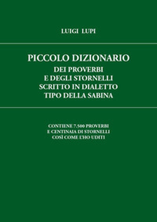 Piccolo dizionario dei proverbi e degli stornelli scritto in dialetto tipo della Sabina - Librerie.coop Piccolo dizionario dei proverbi e degli stornelli scritto in dialetto tipo della Sabina - Librerie.coop