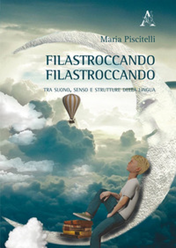 Filastroccando, filastroccando. Tra suono, senso e strutture della lingua - Librerie.coop Filastroccando, filastroccando. Tra suono, senso e strutture della lingua - Librerie.coop
