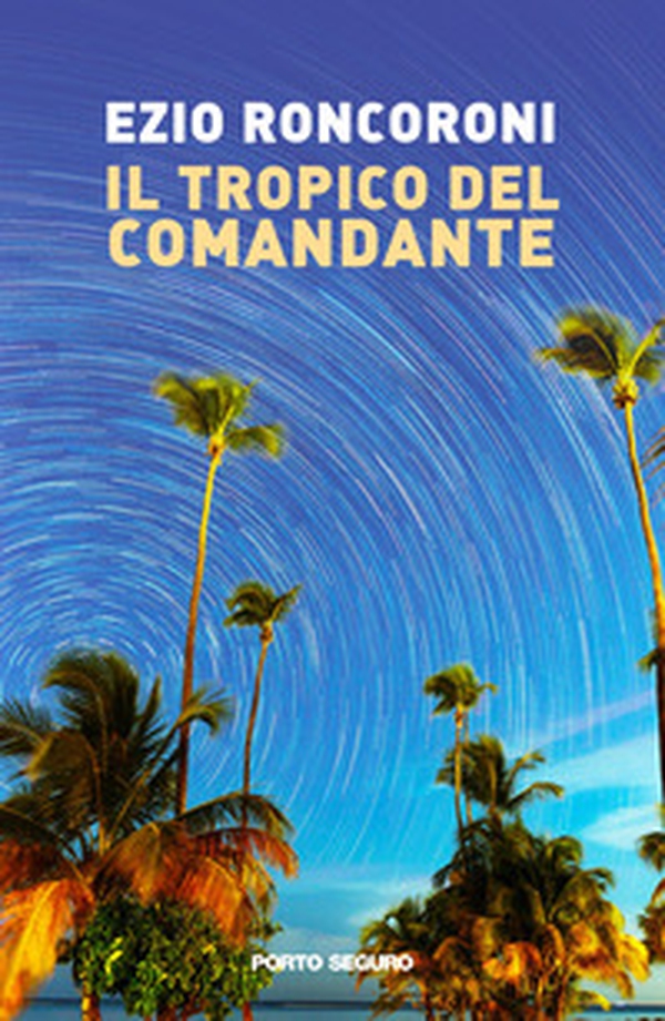 Il tropico del comandante - Librerie.coop Il tropico del comandante - Librerie.coop