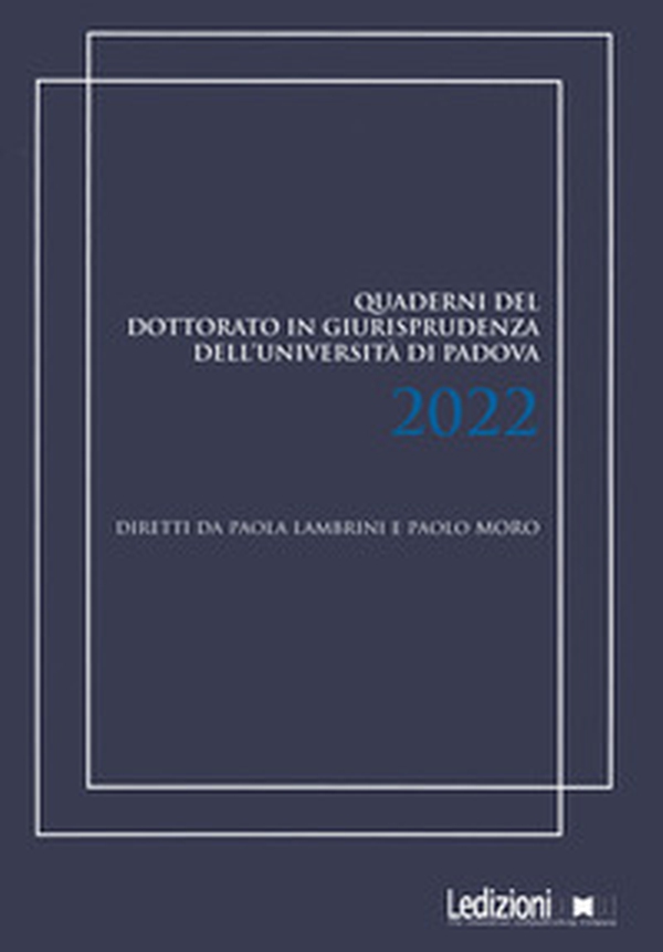 Quaderni del dottorato in giurisprudenza dell'Università di Padova 2022 - Librerie.coop Quaderni del dottorato in giurisprudenza dell'Università di Padova 2022 - Librerie.coop