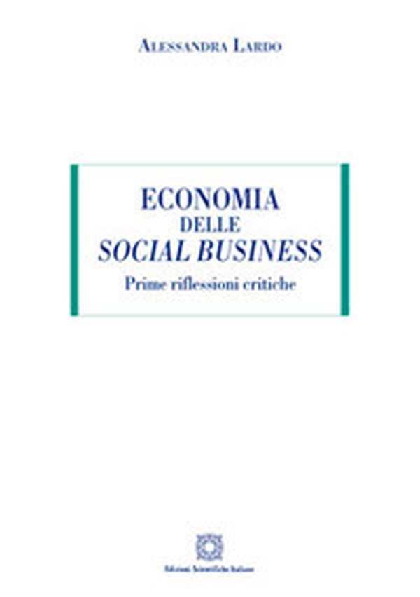 Economia delle social business. Prime riflessioni critiche - Librerie.coop Economia delle social business. Prime riflessioni critiche - Librerie.coop