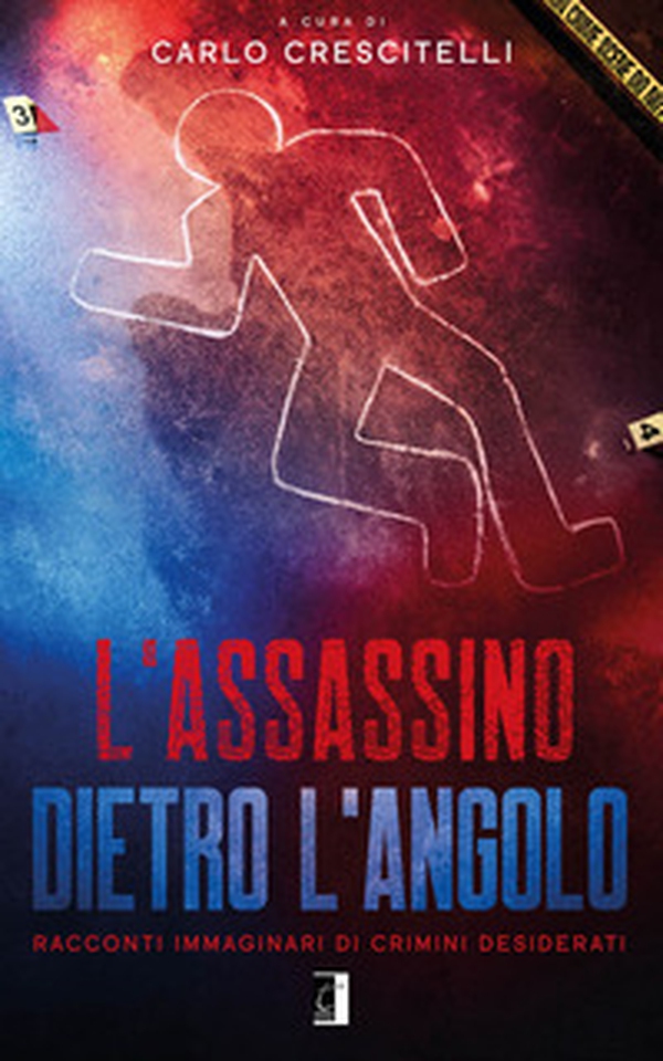 L'assassino dietro l'angolo. Racconti immaginari di crimini desiderati - Librerie.coop L'assassino dietro l'angolo. Racconti immaginari di crimini desiderati - Librerie.coop