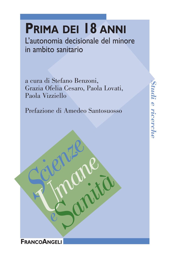 Prima dei 18 anni. L'autonomia decisionale del minore in ambito sanitario - Librerie.coop Prima dei 18 anni. L'autonomia decisionale del minore in ambito sanitario - Librerie.coop