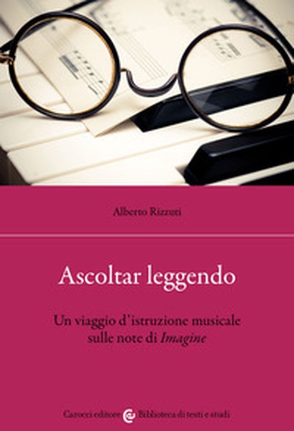 Ascoltar leggendo. Un viaggio d'istruzione musicale sulle note di «Imagine» - Librerie.coop Ascoltar leggendo. Un viaggio d'istruzione musicale sulle note di «Imagine» - Librerie.coop