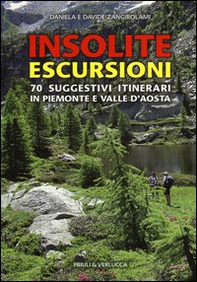 Insolite escursioni. 70 suggestivi itinerari in Piemonte e Valle d'Aosta - Librerie.coop