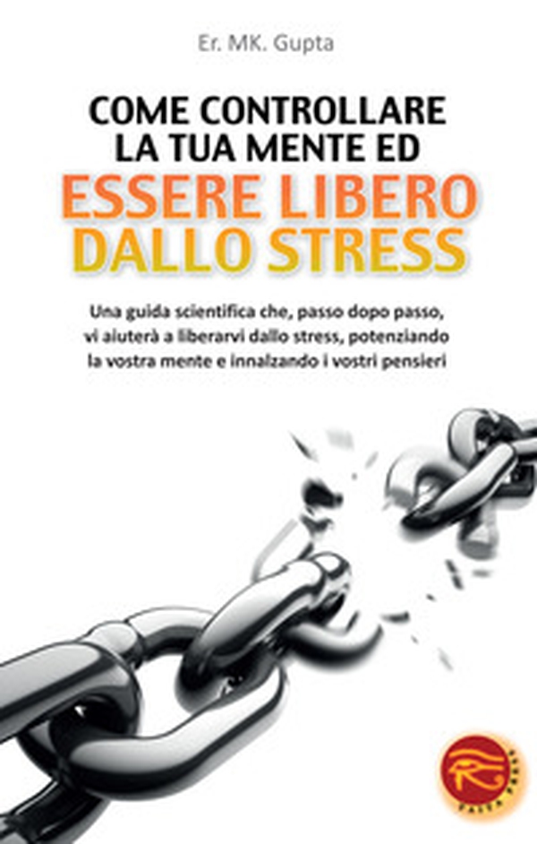 Come controllare la tua mente ed essere libero dallo stress - Librerie.coop Come controllare la tua mente ed essere libero dallo stress - Librerie.coop