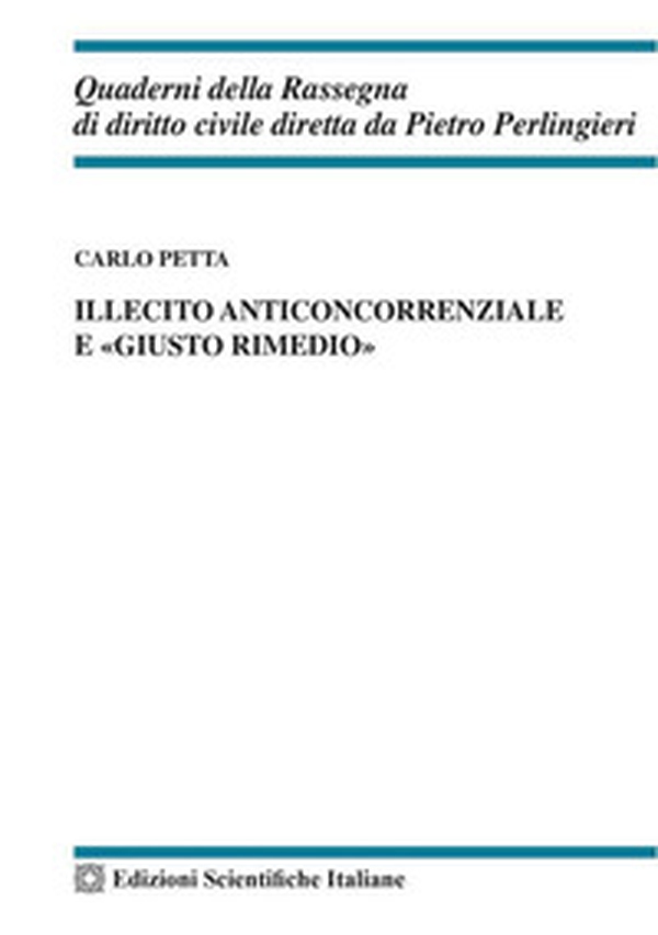 Illecito anticoncorrenziale e «giusto rimedio» - Librerie.coop Illecito anticoncorrenziale e «giusto rimedio» - Librerie.coop