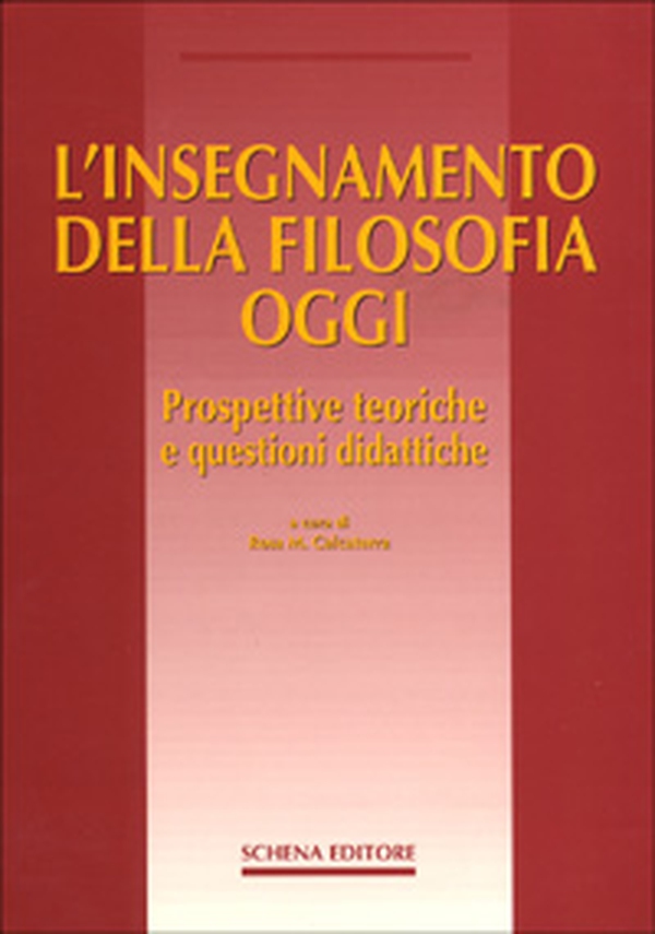 L'insegnamento della filosofia oggi. Prospettive teoriche e questioni didattiche - Librerie.coop L'insegnamento della filosofia oggi. Prospettive teoriche e questioni didattiche - Librerie.coop