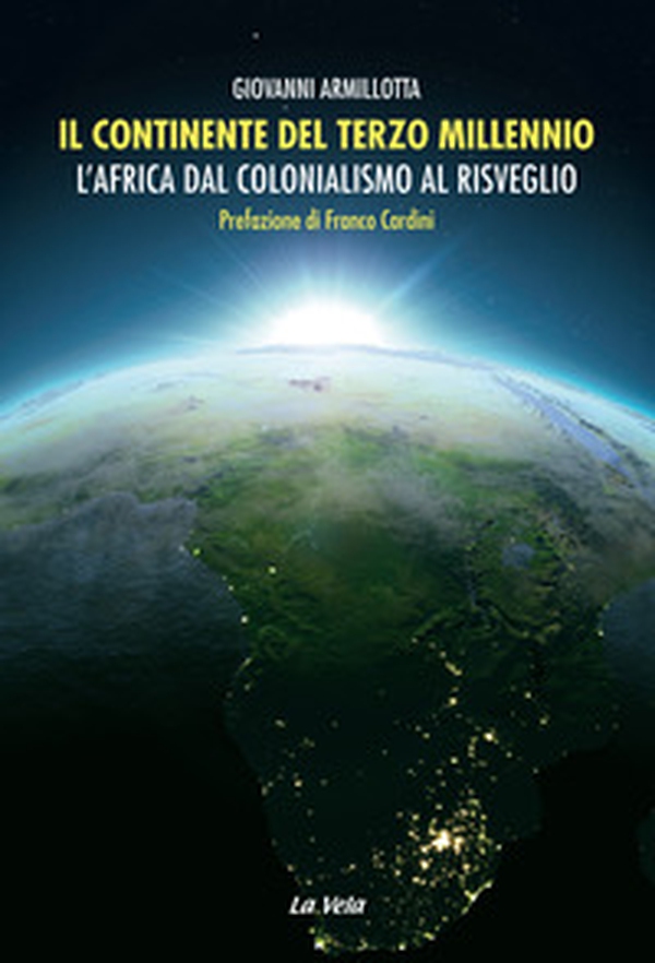 Il continente del terzo millennio. L'Africa dal colonialismo al risveglio - Librerie.coop Il continente del terzo millennio. L'Africa dal colonialismo al risveglio - Librerie.coop