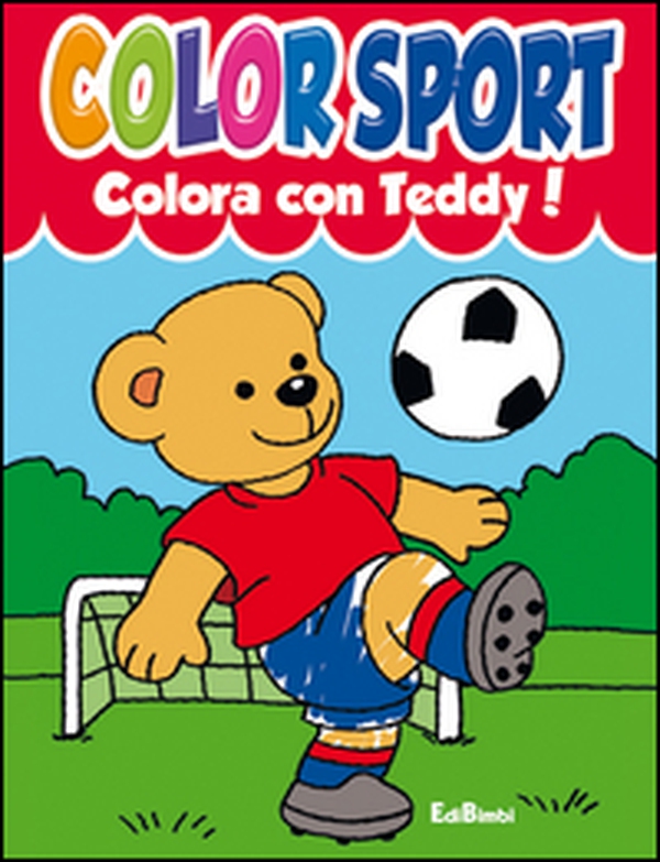 Colora con Teddy! Colora con Lalla! Colorsport - Librerie.coop Colora con Teddy! Colora con Lalla! Colorsport - Librerie.coop