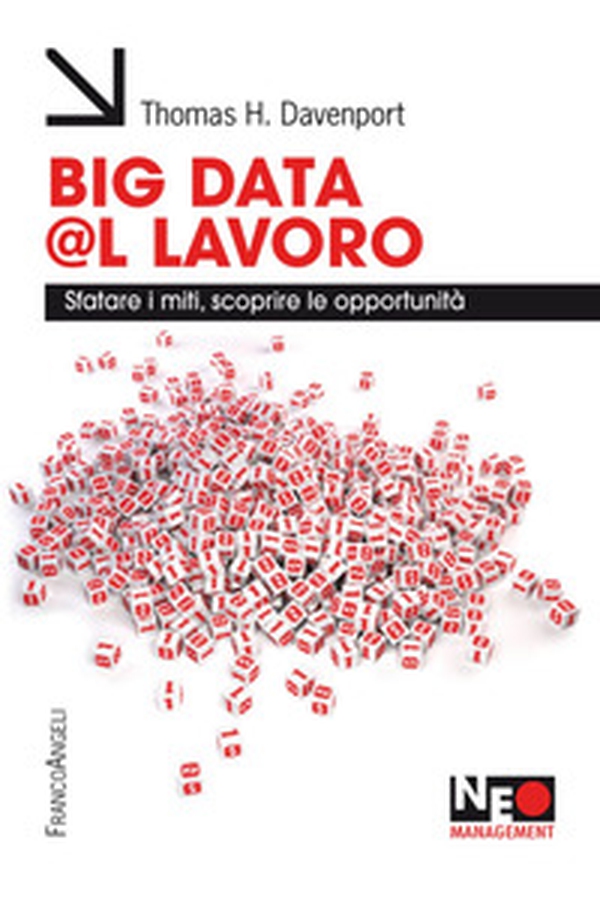 Big data @l lavoro. Sfatare i miti, scoprire le opportunità - Librerie.coop Big data @l lavoro. Sfatare i miti, scoprire le opportunità - Librerie.coop