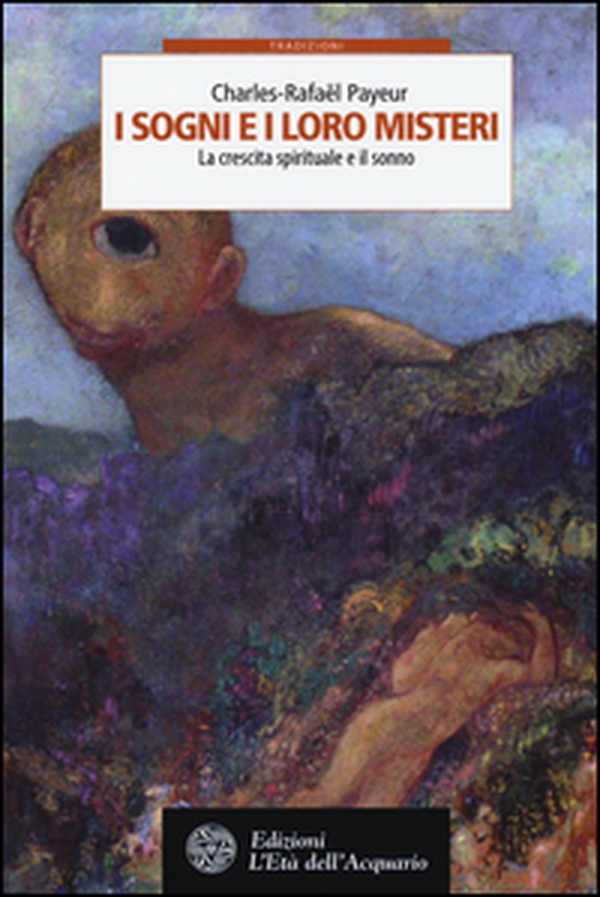 I sogni e i loro misteri. La crescita spirituale e il sonno - Librerie.coop I sogni e i loro misteri. La crescita spirituale e il sonno - Librerie.coop