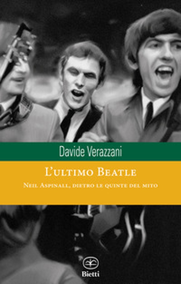 L'ultimo Beatle. Neil Aspinall, dietro le quinte del mito - Librerie.coop L'ultimo Beatle. Neil Aspinall, dietro le quinte del mito - Librerie.coop