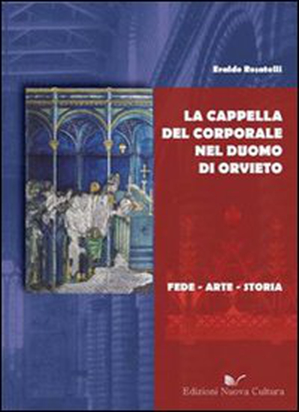 La cappella del Corporale nel duomo di Orvieto - Librerie.coop La cappella del Corporale nel duomo di Orvieto - Librerie.coop