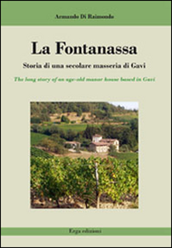 La Fontanassa. Storia di una secolare masseria di Gavi. Ediz. italiana e inglese - Librerie.coop La Fontanassa. Storia di una secolare masseria di Gavi. Ediz. italiana e inglese - Librerie.coop