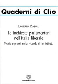 Le inchieste parlamentari nell'Italia liberale - Librerie.coop