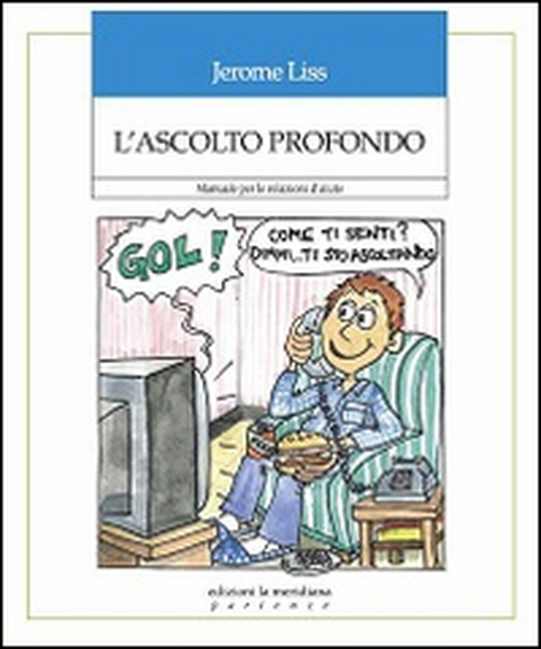 L'ascolto profondo. Manuale per le relazioni d'aiuto - Librerie.coop L'ascolto profondo. Manuale per le relazioni d'aiuto - Librerie.coop