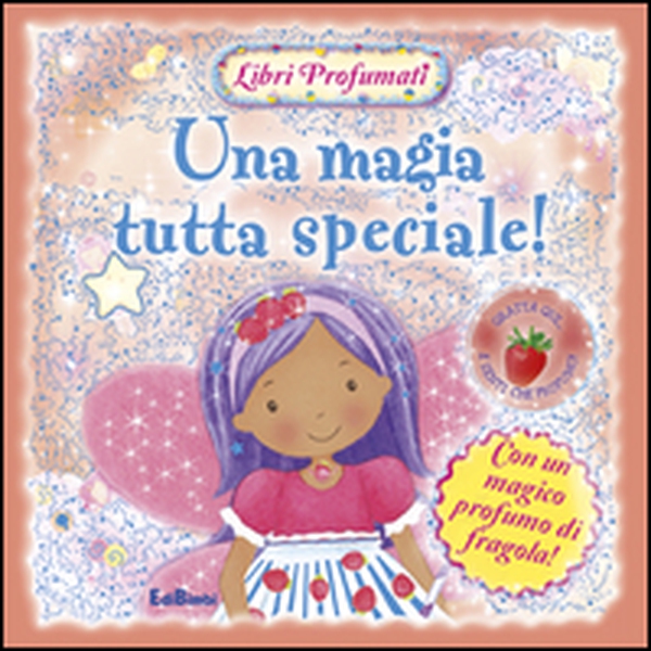 Una magia tutta speciale! Libri profumati - Librerie.coop Una magia tutta speciale! Libri profumati - Librerie.coop