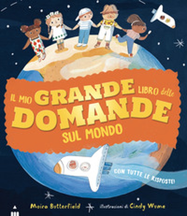 Il mio grande libro delle domande sul mondo - Librerie.coop Il mio grande libro delle domande sul mondo - Librerie.coop