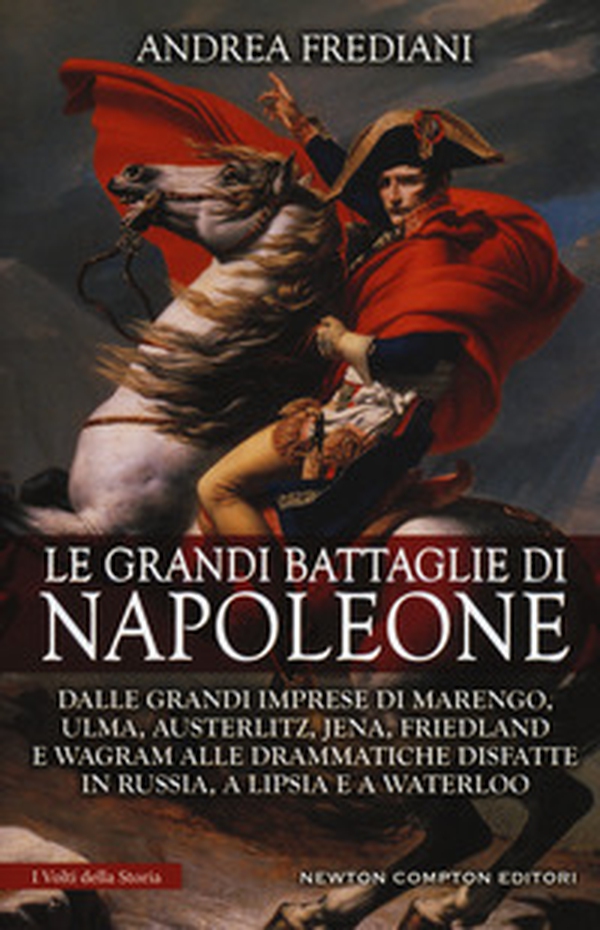Le grandi battaglie di Napoleone - Librerie.coop Le grandi battaglie di Napoleone - Librerie.coop