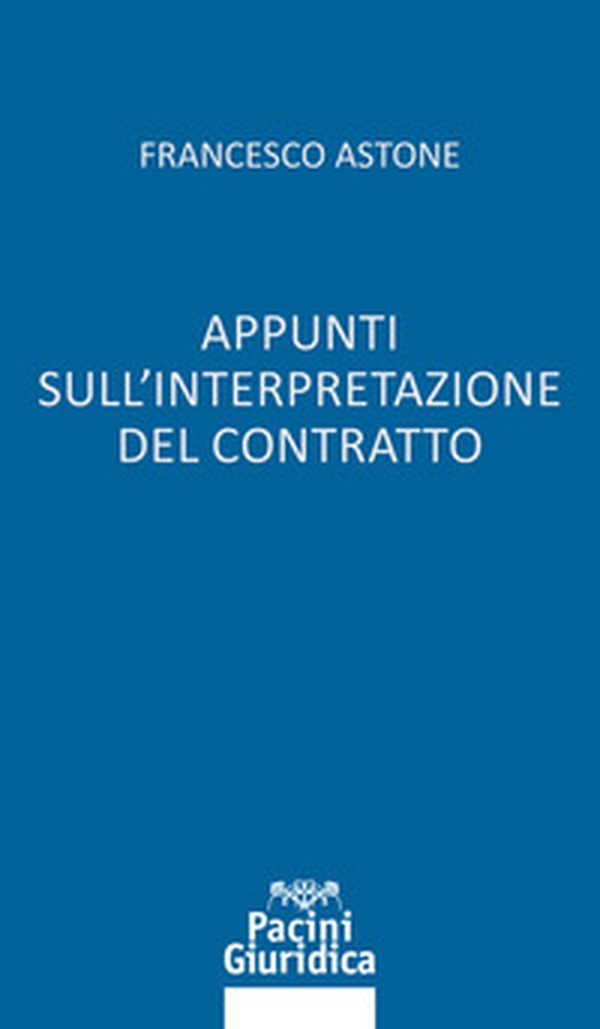 Appunti sull'interpretazione del contratto - Librerie.coop Appunti sull'interpretazione del contratto - Librerie.coop