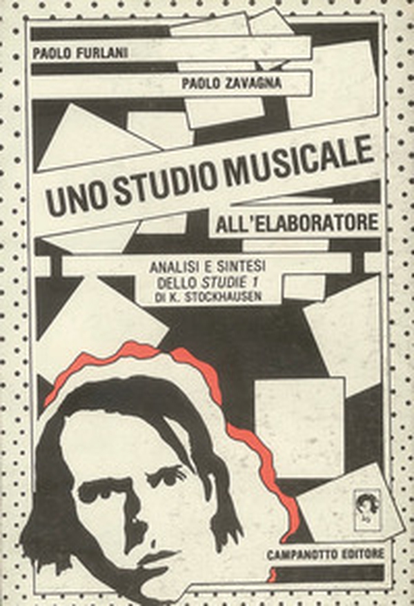 Uno studio musicale all'elaboratore. Analisi e sintesi dello Studie 1 di K. Stockhausen - Librerie.coop Uno studio musicale all'elaboratore. Analisi e sintesi dello Studie 1 di K. Stockhausen - Librerie.coop