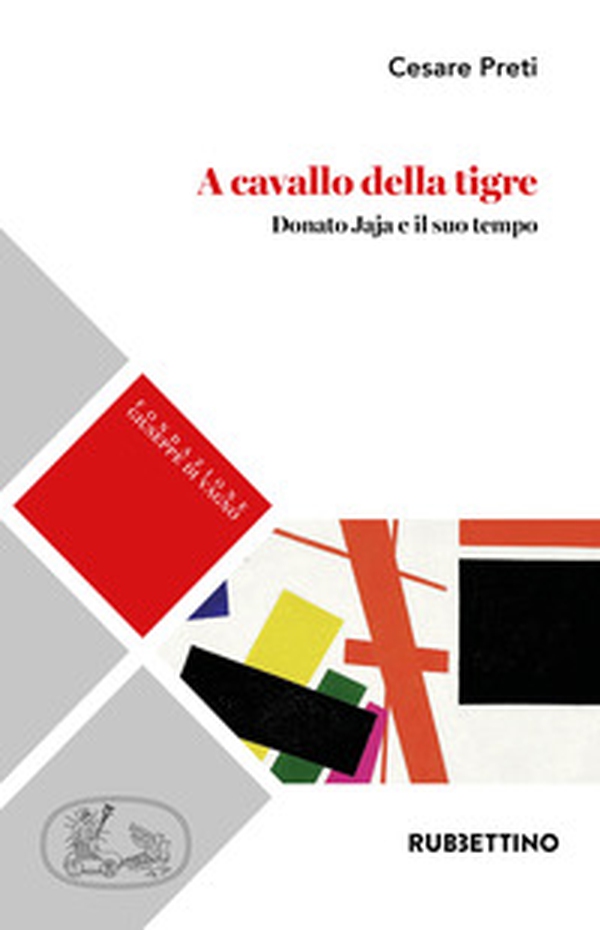A cavallo della tigre Donato Jaja e il suo tempo - Librerie.coop A cavallo della tigre Donato Jaja e il suo tempo - Librerie.coop