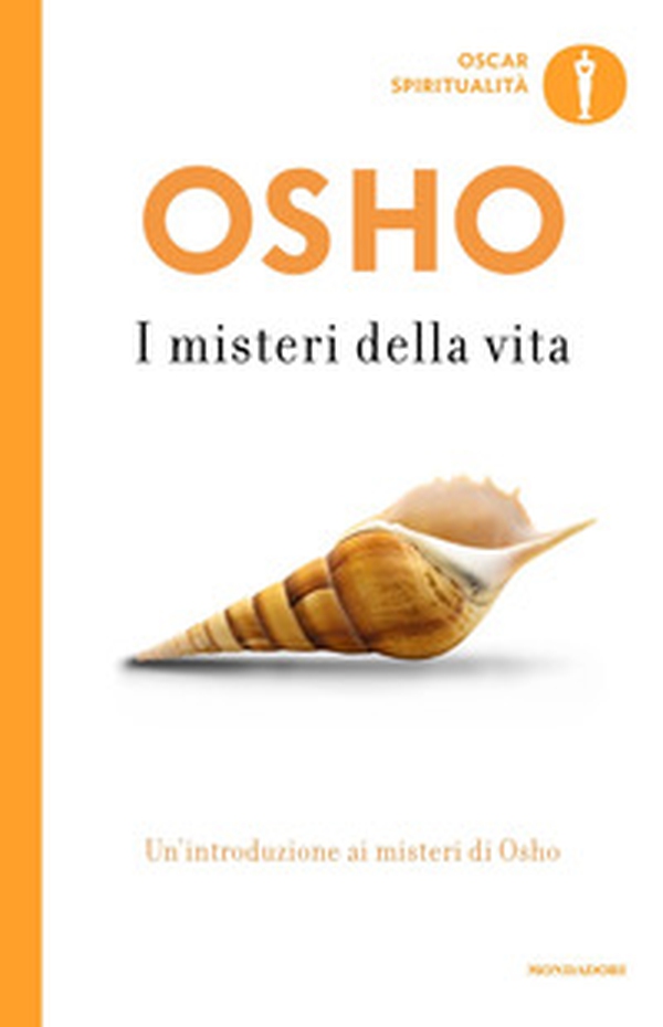 I misteri della vita. Un'introduzione alla visione di Osho - Librerie.coop I misteri della vita. Un'introduzione alla visione di Osho - Librerie.coop